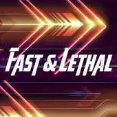 Free play online Fast and Lethal APK Free play online Fast and Lethal APK