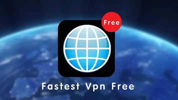 Play Fastest VPN Free
