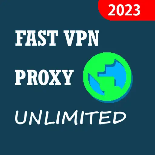 Play Fast VPN Proxy Unlimited 2023 APK
