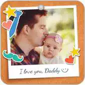 Free play online Father Day Photo Frame APK Free play online Father Day Photo Frame APK