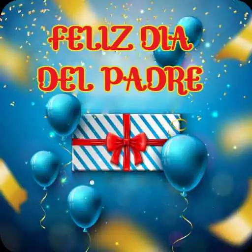 Play Feliz Día del Padre 2021 APK