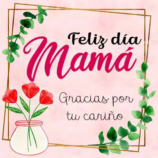 Play Feliz Dia de las Madres APK