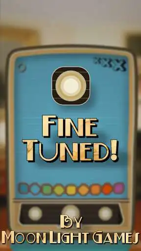 Play Fine Tuned!  and enjoy Fine Tuned! with UptoPlay