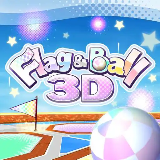 Run free android online Flag&Ball 3D APK Run free android online Flag&Ball 3D APK