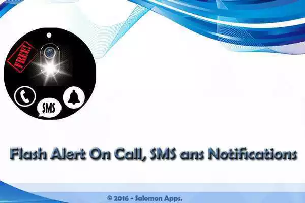 Play Flash Alert Call, SMS  Notify