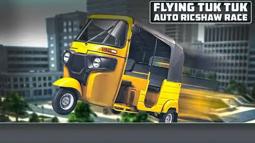 Play Flying Tuk Tuk Auto Rickshaw  and enjoy Flying Tuk Tuk Auto Rickshaw with UptoPlay