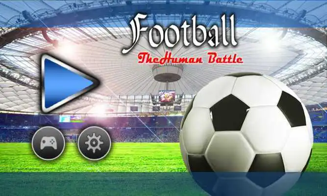 Play Football - The Human Battle