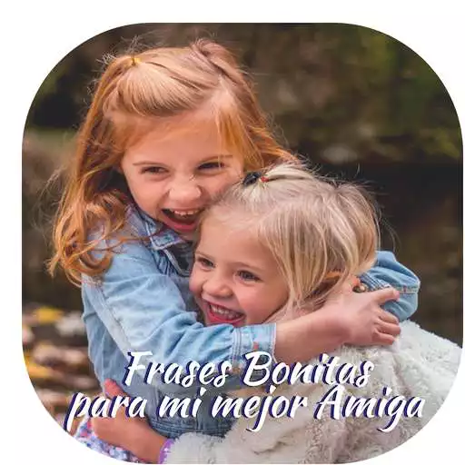 Play Frases Bonitas para mi mejor Amiga APK Play Frases Bonitas para mi mejor Amiga APK