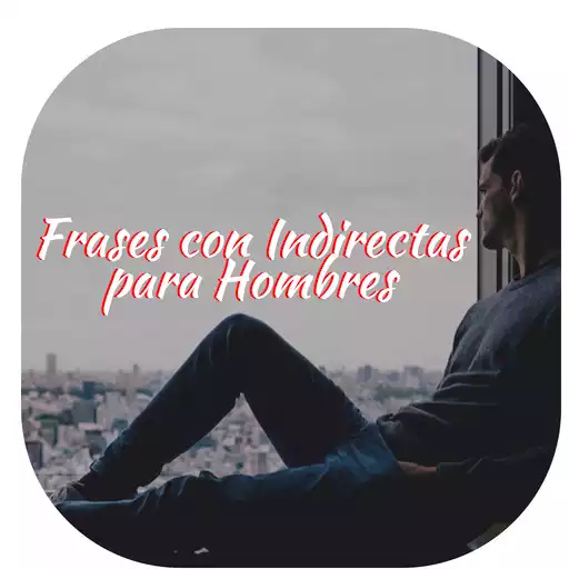 Play Frases con Indirectas para Hombres APK
