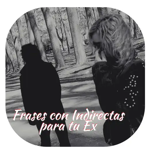 Play Frases con Indirectas para tu Ex APK Play Frases con Indirectas para tu Ex APK