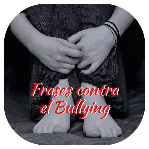 Play Frases contra el Bullying APK Play Frases contra el Bullying APK