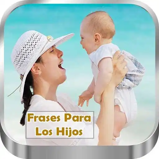 Play Frases para los Hijos APK