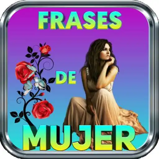 Play Frases Para Mujeres en Flores APK Play Frases Para Mujeres en Flores APK