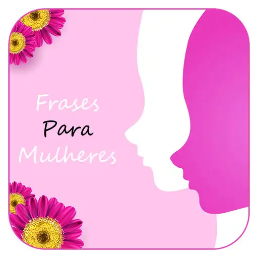 Play Frases Para Mulheres 2023 APK