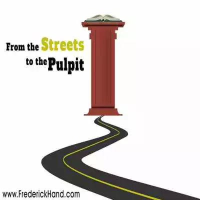 Play Frederick Hand From The Streets To The Pulpit