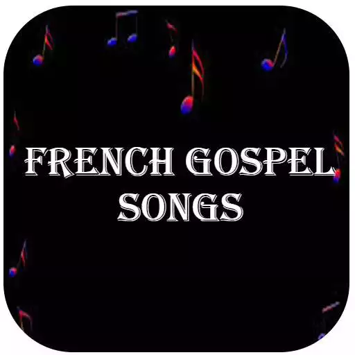 Play French Gospel songs APK