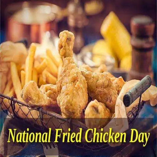 Play Fried chicken day - National fried chicken day APK Play Fried chicken day - National fried chicken day APK