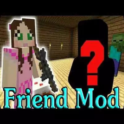 Play Friend Mod for Minecraft PE