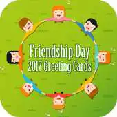 Free play online Friendship Day 2017 Greeting Cards APK