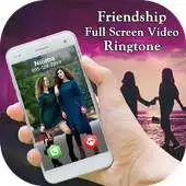 Free play online Friendship Full Screen Video RingtoneIncoming Call APK