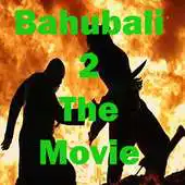Free play online Full Movie Bahubali 2 Download APK
