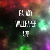 Free play online Galaxy Wallpaper App APK Free play online Galaxy Wallpaper App APK