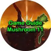 Free play online Game Guide for Mushroom 11 APK Free play online Game Guide for Mushroom 11 APK