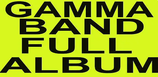 Play Gamma Band Full Album  and enjoy Gamma Band Full Album with UptoPlay