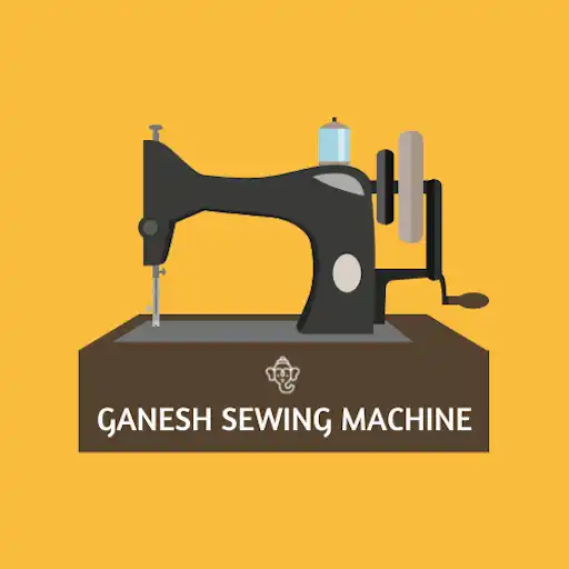 Play GANESH SEWING MACHINE APK