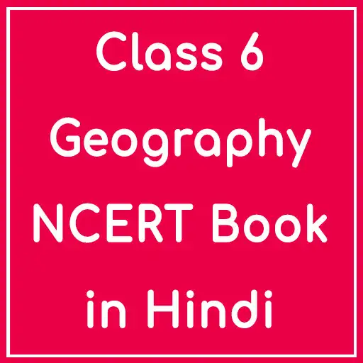 Play Geography Class 6 NCERT Book in Hindi APK Play Geography Class 6 NCERT Book in Hindi APK
