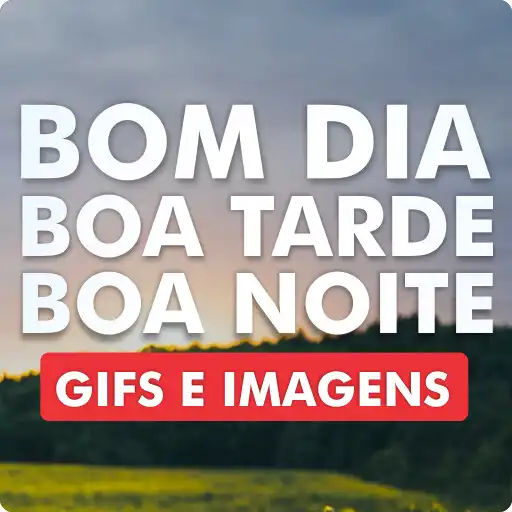 Play GIF - Bom dia, Tarde e Noite APK Play GIF - Bom dia, Tarde e Noite APK