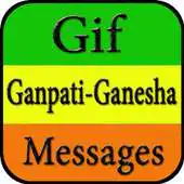 Free play online Gif Ganpati Messages(Ganesh Chaturthi) Collection APK