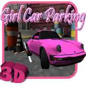 Free play online Girl Car Parking 3D APK