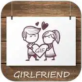Free play online Girlfriend GIF Collection APK
