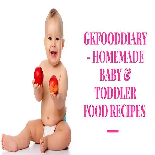 Play GKFoodDiary - Homemade Baby & Toddler Recipes APK