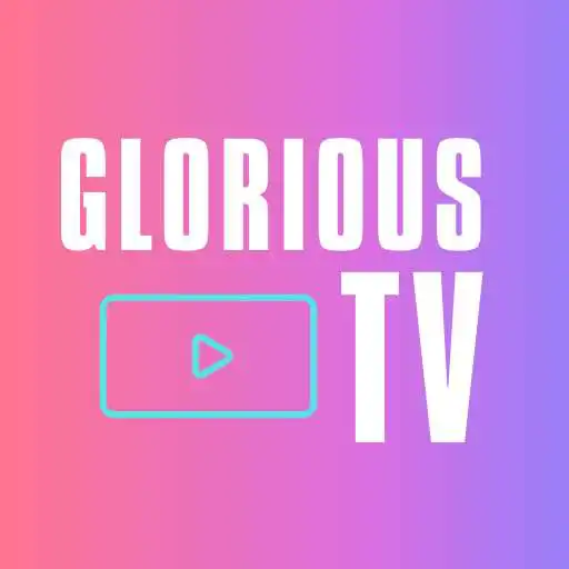 Play Glorious TV APK Play Glorious TV APK