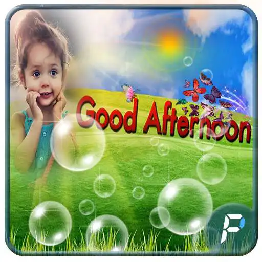 Play Good Afternoon Photo Frames APK Play Good Afternoon Photo Frames APK