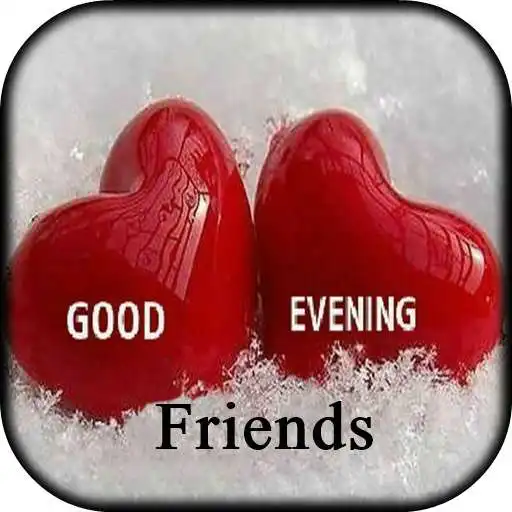 Play Good Evening Images 2020 Hd APK