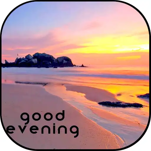 Play good evening images APK Play good evening images APK