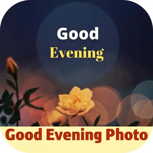 Play good evening photo APK Play good evening photo APK