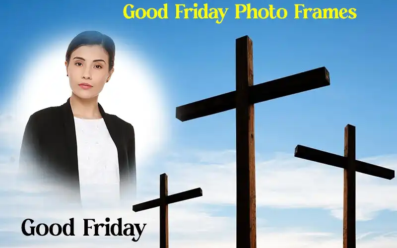 Play Good Friday 2023 Photo Frames and enjoy Good Friday 2023 Photo Frames with UptoPlay Play Good Friday 2023 Photo Frames and enjoy Good Friday 2023 Photo Frames with UptoPlay