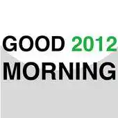 Free play online Good Morning 2012 SSES APK