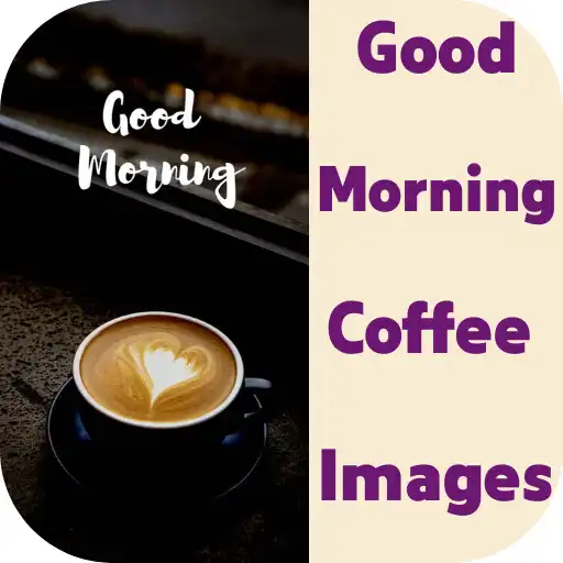 Play good morning coffee images APK Play good morning coffee images APK