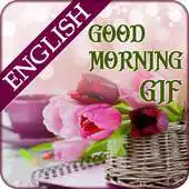 Free play online Good morning gif - English APK Free play online Good morning gif - English APK