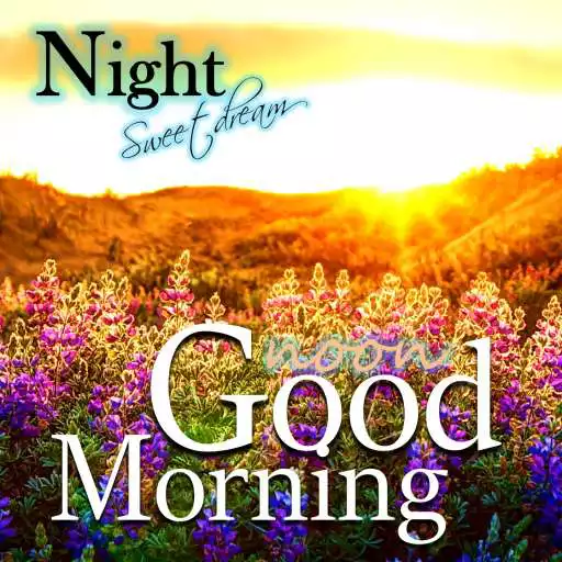 Free play online Good Morning Good Night Nature APK Free play online Good Morning Good Night Nature APK
