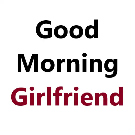 Play Good Morning Message for Girlfriend APK Play Good Morning Message for Girlfriend APK