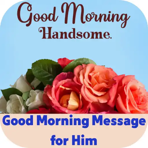 Play good morning message for him APK Play good morning message for him APK