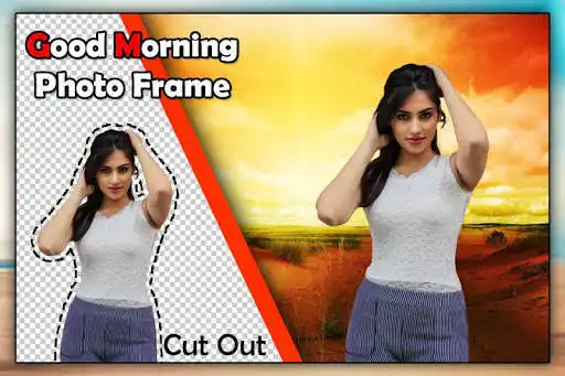 Play Good Morning Photo Frame : Cut Paste Editor  and enjoy Good Morning Photo Frame : Cut Paste Editor with UptoPlay