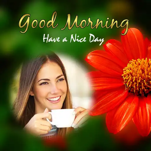 Run free android online Good morning photo frame APK Run free android online Good morning photo frame APK