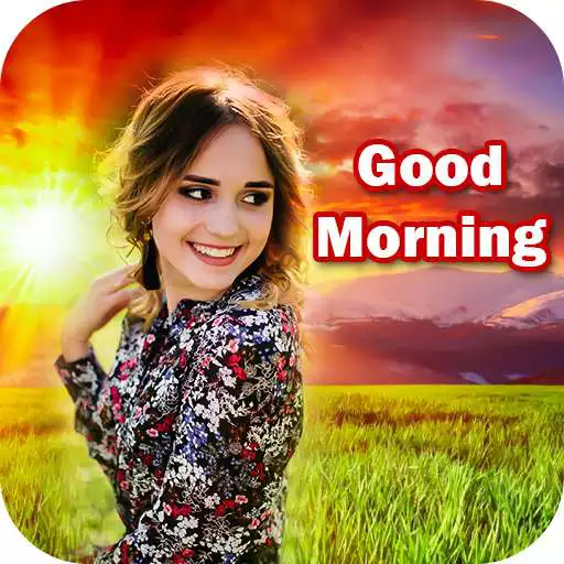 Play Good Morning Photo Frame : Photo Editor APK